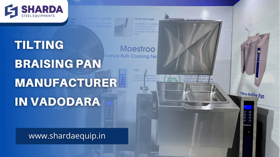 tilting braising pan Manufacturer In Vadodara